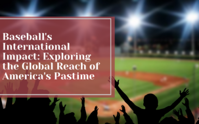 Baseball’s International Impact: Exploring the Global Reach of America’s Pastime