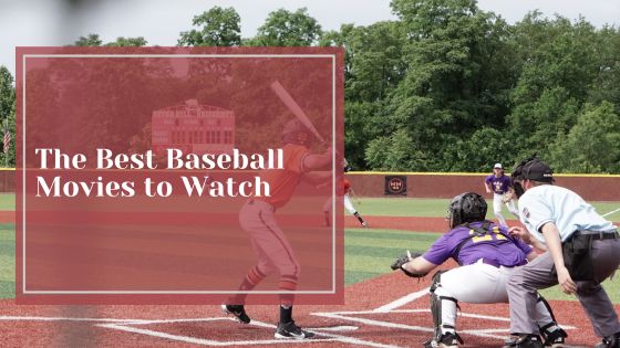 The Best Baseball Movies to Watch