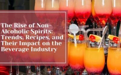 The Rise of Non-Alcoholic Spirits: Trends, Recipes, and Their Impact on the Beverage Industry